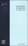 Sociology, aesthetics & the city edito da Plus