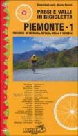 Passi e valli in bicicletta. Piemonte vol.1 di Alberto Ferraris, Benedetto Lepori edito da Ediciclo