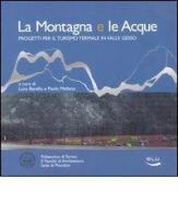La montagna e le acque. Progetti per il turismo termale in valle Gesso edito da Blu Edizioni
