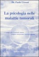 La psicologia nelle malattie tumorali di Paolo Lissoni, Giusy Messina edito da Natur Editore