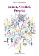 Scuola, attualità, progetto di M. Francesca Maggio edito da EBE-Oggiscuola Editore