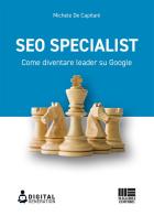 SEO specialist. Come diventare leader su Google di Michele De Capitani edito da Maggioli Editore