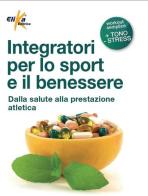 Integratori per lo sport e il benessere di Marco Ceriani edito da Elika