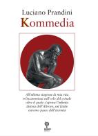 Kommedia di Luciano Prandini edito da Incontri Editrice