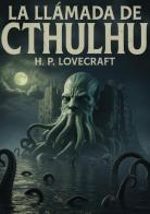 La llamada de Cthulhu di Howard P. Lovecraft edito da StreetLib