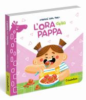L'ora della pappa. Ediz. a colori edito da Ludattica