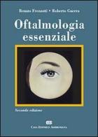 Oftalmologia essenziale di Renato Frezzotti, Roberto Guerra edito da CEA