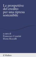 Prospettive del credito per una ripresa sostenibile edito da Il Mulino