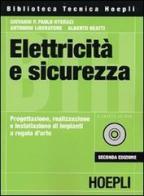 Elettricità e sicurezza di Giovanni P. Hyeraci, Antonino Liberatore, Alberto Reatti edito da Hoepli