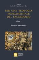 Per una teologia fondamentale del sacerdozio vol.2 edito da Libreria Editrice Vaticana
