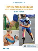 Taping kinesiologico nella traumatologia sportiva moderna. Testo-atlante di Rosario Bellia edito da Piccin-Nuova Libraria