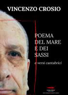 Poema del mare e dei sassi e versi cantabrici di Vincenzo Crosio edito da Controluna