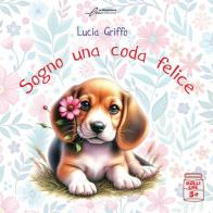 Sogno una coda felice di Lucia Griffo edito da Le Mezzelane Casa Editrice