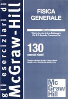 Fisica generale. Meccanica. 130 esercizi risolti edito da McGraw-Hill Education