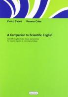 A companion to scientific English di Enrico Catani, Rowena Coles edito da Quattroventi