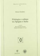 Filologia e cultura tra Spagna e Italia di Gloria Guidotti edito da Edizioni ETS