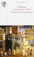Pedagogia e educazione sociale. Fondamenti, processi, strumenti di Vincenzo Sarracino edito da Edizioni ETS