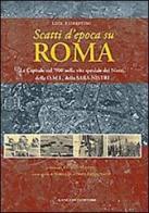 Scatti d'epoca su Roma. La Capitale nel '900 nella vita speciale dei Nistri, della O.M.I., della S.A.R.A-Nistri. Ediz. illustrata di Luca Fiorentino edito da Gangemi Editore