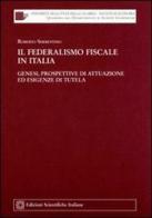 Il federalismo fiscale in Italia di Roberto Serrentino edito da Edizioni Scientifiche Italiane