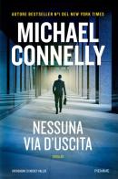 Nessuna via d'uscita di Michael Connelly edito da Piemme
