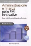 Amministrazione e finanza nelle PMI innovative. Nuove metriche per valutare la performance di Amedeo De Luca edito da Franco Angeli