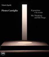 Pietro Carriglio. Il pensiero e la scena. Ediz. italiana e inglese di Vittorio Sgarbi edito da Skira