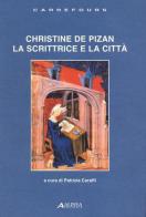 Christine de Pizan. La scrittrice e la città. Ediz. multilingue edito da Alinea