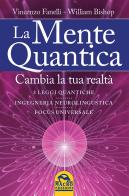 La mente quantica di Vincenzo Fanelli, William Bishop edito da Macro Edizioni