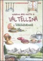 Quaderno delle ricette di Valtellina e Valchiavena edito da Edizioni del Baldo