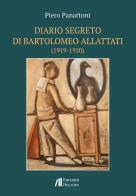 Diario segreto di Bartolomeo Allattati (1919-1920) di Piero Panattoni edito da Helicon