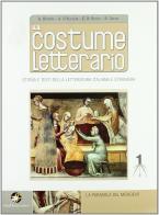 Il costume letterario. Con espansione online. Per le Scuole superiori vol.1 di E. Di Rocco, A. D'Alessio, A. Bonora edito da Ferraro Editori