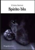Spirito blu di Cristina Satrioni edito da Prospettiva Editrice
