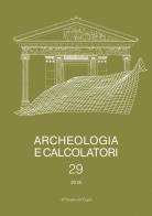 Archeologia e calcolatori. Ediz. italiana e inglese (2018) vol.29 edito da All'Insegna del Giglio