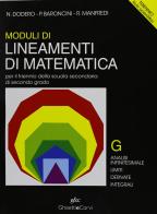 Lineamenti di matematica. Modulo G. Analisi infinitesimale. Limiti. Derivate. Integrali. Per il triennio del Liceo scientifico di Nella Dodero, Paolo Baroncini, Roberto Manfredi edito da Ghisetti e Corvi