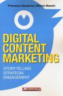 Digital content marketing. Storytelling, strategia, engagement di Francesco Gavatorta, Alberto Maestri edito da Anteprima Edizioni
