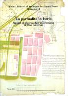 La portualità in Istria. Spunti di ricerca dall'età romana al «finis Austriae» edito da Editreg
