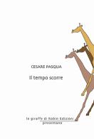 Il tempo scorre di Cesare Pasqua edito da Robin Edizioni