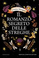 Il romanzo segreto delle streghe di Louisa Morgan edito da Newton Compton Editori