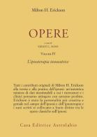 Opere vol.4 di Milton H. Erickson edito da Astrolabio Ubaldini
