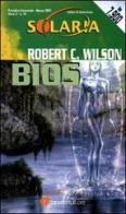 Bios di Robert C. Wilson edito da Fanucci