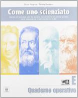 Come uno scienziato. Vol. E. Per la Scuola media. Con espansione online vol.5 di Bruna Negrino, Daniela Rondano edito da Il Capitello