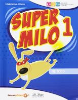 Super Milo. Per la 1ª classe elementare. Con ebook. Con espansione online edito da La Spiga Edizioni
