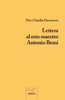 Lettera al mio maestro Antonio Bemi di P. Claudio Devescovi edito da Gruppo Albatros Il Filo