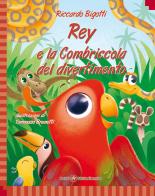 Rey e la combriccola del divertimento. Ediz. italiana e inglese di Riccardo Bigotti edito da Società Editrice Fiorentina