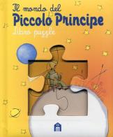 Il mondo del Piccolo Principe. Libro puzzle edito da Magazzini Salani