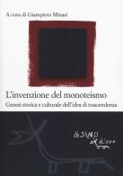 L'invenzione del monoteismo. Genesi storica e culturale dell'idea di trascendenza edito da L'Asino d'Oro