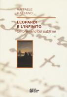 Leopardi e l'infinito. Un breviario del sublime di Raffaele Gaetano edito da Pellegrini