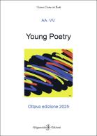 Young poetry. La creatività degli studenti mantovani con tutta la loro vitalità. Ottava edizione 2025 edito da Gilgamesh Edizioni
