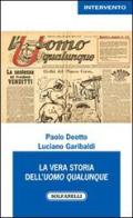 La vera storia dell'Uomo Qualunque di Paolo Deotto, Luciano Garibaldi edito da Solfanelli