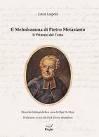 Il melodramma di Pietro Metastasio di Luca Lupoli edito da Pagine